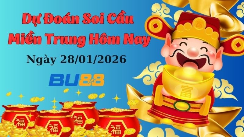 BU88 Dự đoán soi cầu xổ số miền Trung hôm nay ngày 28/01/2026 [Không Thể Bỏ Qua]